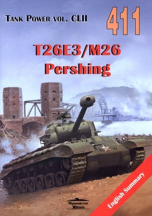 T26E3/M26 Pershing. Tank Power. Volume CLII 411 Ledwoch Janusz
