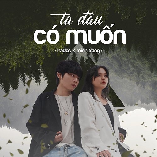 Ta Đâu Có Muốn Hades feat. Minh Trang