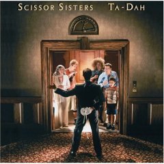 Ta - Dah! Scissor Sisters