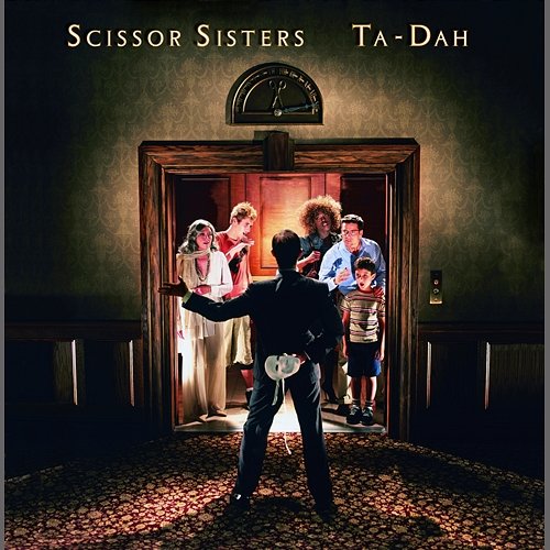 Ta-Dah Scissor Sisters