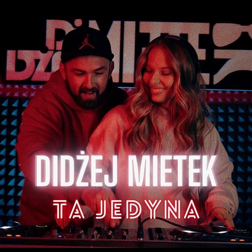 Ta Jedyna DiDżej Mietek
