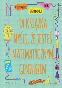 Ta książka myśli, że jesteś matematycznym geniuszem Goldsmith Mike