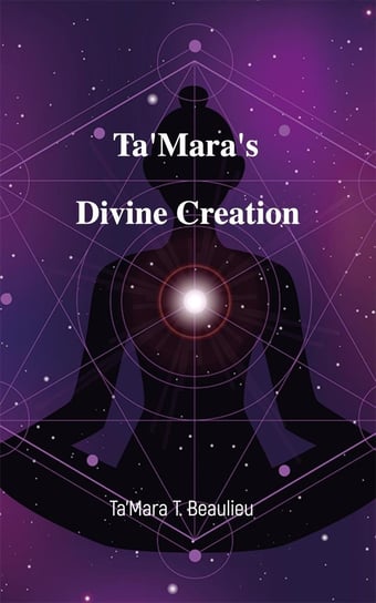 Ta'Mara's  Divine Creation Ta'Mara T. Beaulieu