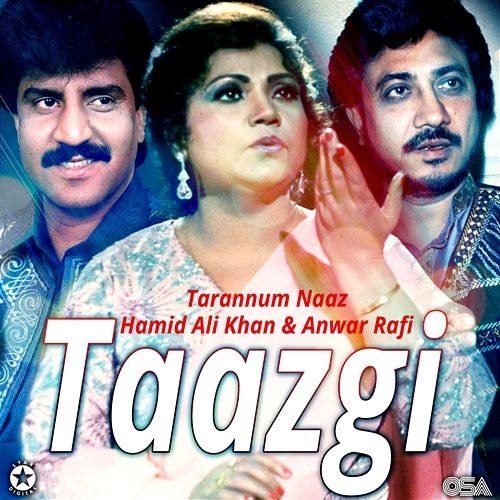 Taazgi Anwar Rafi, Tarannum Naaz, Hamid Ali Khan