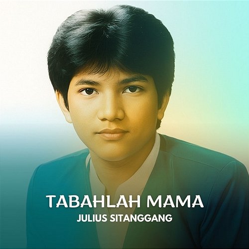 Tabahlah Mama Julius Sitanggang