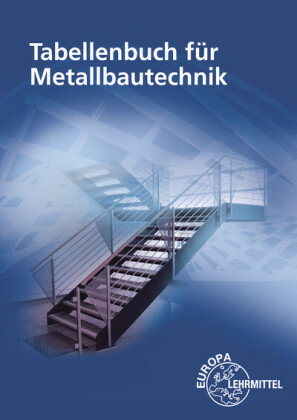 Tabellenbuch für Metallbautechnik Europa-Lehrmittel