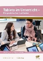 Tablets im Unterricht - Ein praktischer Leitfaden Hofmann A., Franz E., Schneider-Pungs C.