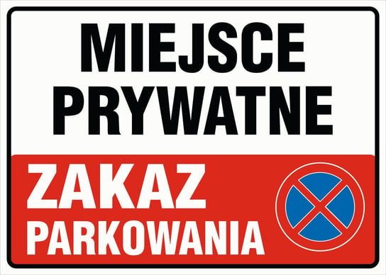 Tablica, MIEJSCE PRYWATNE, ZAKAZ PARKOWANIA + piktogram 25x35cm grube PCV3 bez marki