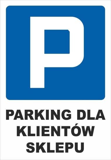 Tablica PARKING DLA KLIENTÓW SKLEPU, tablica PCV3mm, 35x50cm Inna marka