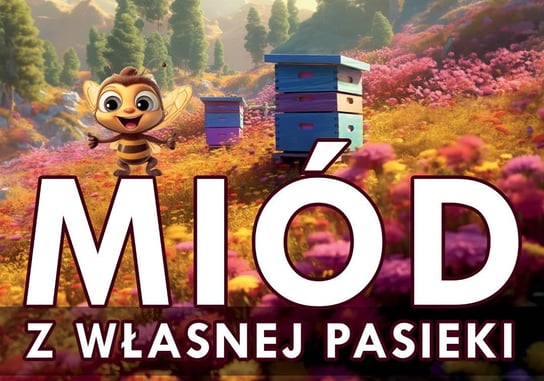 Tablica reklamowa MIÓD Z WŁASNEJ PASIEKI - F272 Inna marka