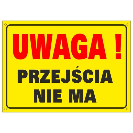 Tablica Uwaga Przejścia nie ma 25x35cm PCV 1mm bez marki