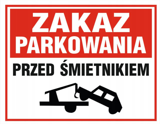 Tablica ZAKAZ PARKOWANIA PRZED ŚMIETNIKIEM 25X35cm PCV 3mm - bez marki ...