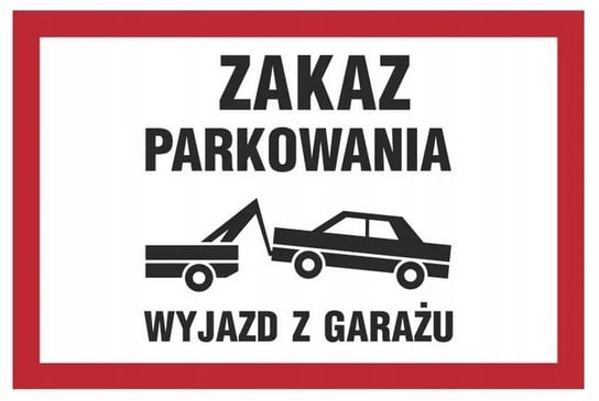 Tablica ZAKAZ PARKOWANIA WYJAZD Z GARAŻU 25x35cm PCV 1mm bez marki