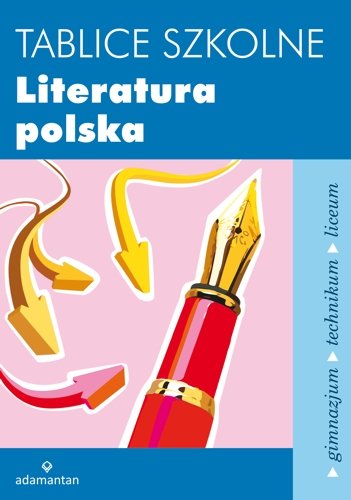Tablice szkolne. Literatura polska Opracowanie zbiorowe