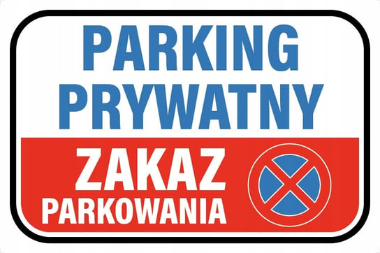 Tabliczka 20X30 Parking Prywatny Zakaz Parkowania MDS+