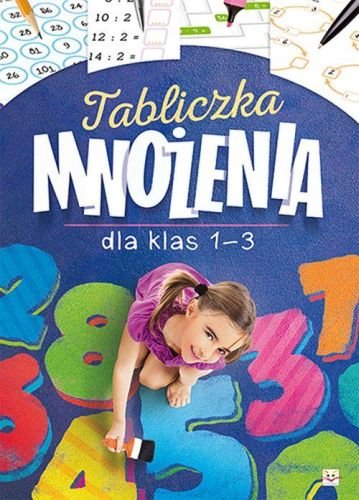 Tabliczka mnożenia dla klas 1-3 Opracowanie zbiorowe