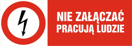 Tabliczka pozioma zakazu: Nie załączać pracują ludzie 7,4x21cm PCV 1mm bez marki