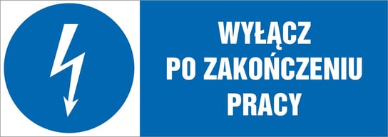 Tabliczka Wyłącz po zakończeniu pracy 7,4x21cm PCV 1mm bez marki