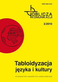 Tabloidyzacja języka i kultury. Oblicza komunikacji 3/2010 Opracowanie zbiorowe