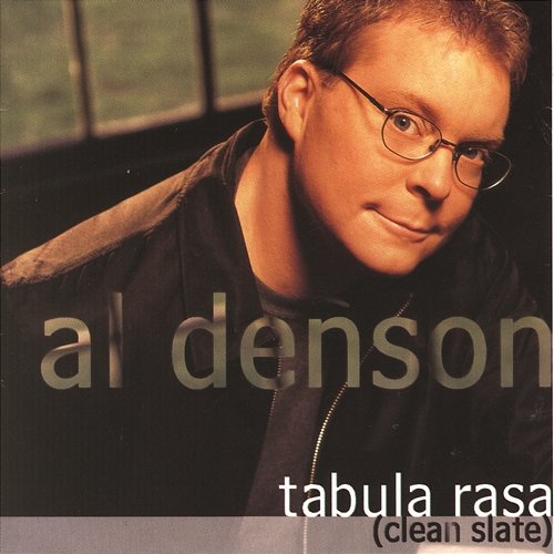 Tabula Rasa (Clean Slate) Al Denson