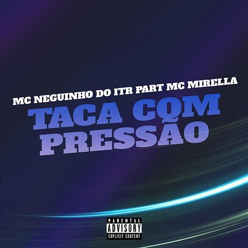 Taca Com Pressão MC Neguinho do ITR feat. MC Mirella