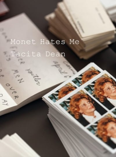 Tacita Dean: Monet Hates Me Tacita Dean