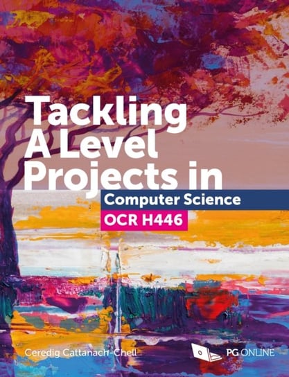 Tackling A Level Projects in Computer Science OCR H446 Ceredig Cattanach-Chell