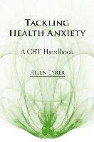 Tackling Health Anxiety Helen Tyrer