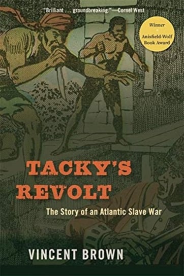 Tackys Revolt: The Story of an Atlantic Slave War Vincent Brown