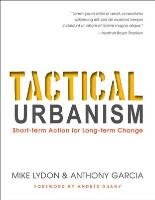 Tactical Urbanism Lydon Mike, Garcia Anthony
