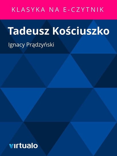 Tadeusz Kościuszko Prądzyński Ignacy
