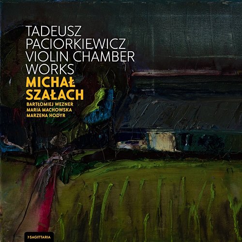 Tadeusz Paciorkiewicz: Violin Chamber Works Michał Szałach