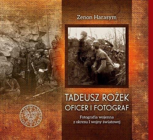 Tadeusz Rożek - oficer i fotograf IPN Instytut Pamięci Narodowej