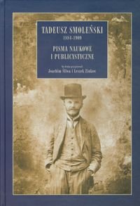 Tadeusz Smoleński 1884-1909 Pisma naukowe i publicystyczne Śliwa Joachim, Zinkow Leszek