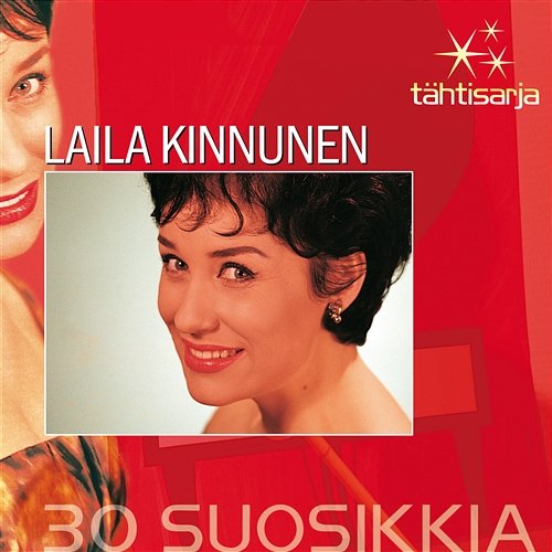 Tähtisarja - 30 Suosikkia Laila Kinnunen