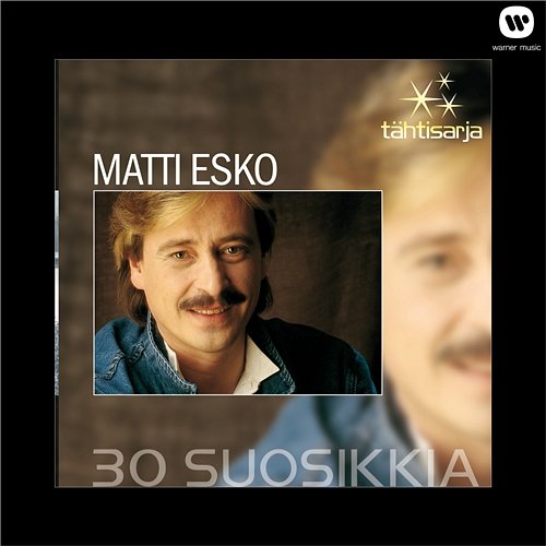 Tähtisarja - 30 Suosikkia Matti Esko