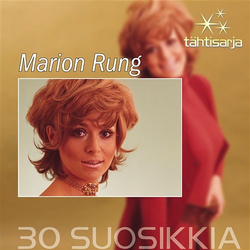 Tähtisarja - 30 Suosikkia Marion Rung