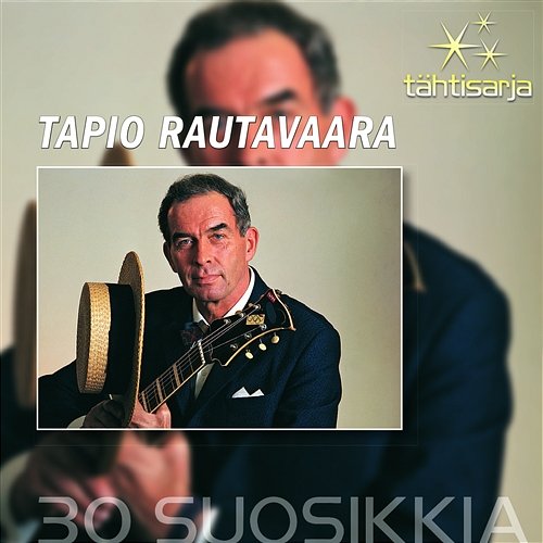 Tähtisarja - 30 Suosikkia Tapio Rautavaara