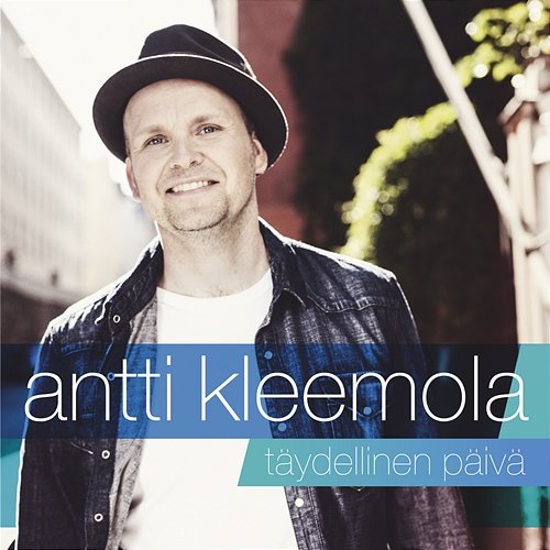 Täydellinen päivä Antti Kleemola