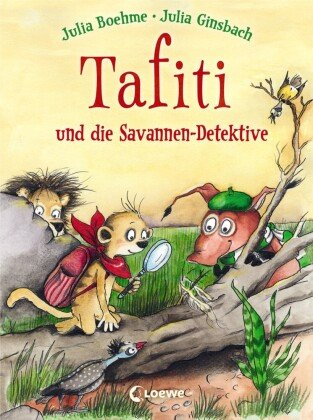 Tafiti und die Savannen-Detektive (Band 13) Loewe Verlag