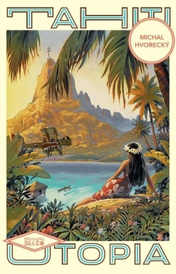 Tahiti Utopia Michal Hvorecky