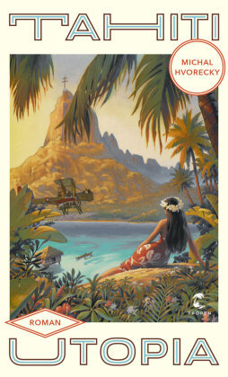 Tahiti Utopia Tropen