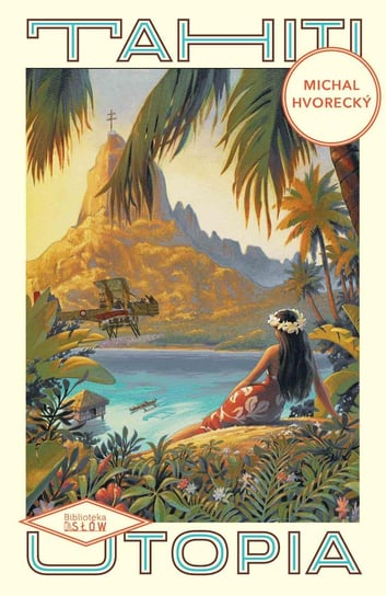 Tahiti. Utopia - ebook PDF Michal Hvorecky