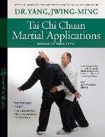 Tai Chi Chuan Martial Applications Yang Jwing-Ming