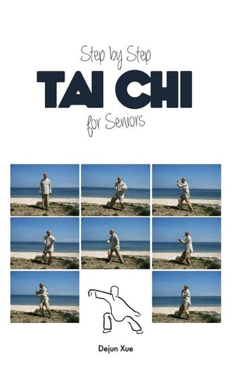 Tai Chi for Seniors, Step by Step Xue Dejun