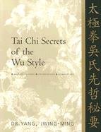 Tai Chi Secrets of the Wu Style Yang Jwing-Ming