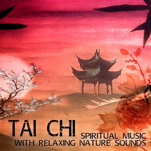 Tai Chi: Spiritual Music with Relaxing Nature Sounds for Taichi Exercises & Mindfulness Meditation, Shiatsu Massage, Reiki & Relaxation Asian Flute Music Oasis
