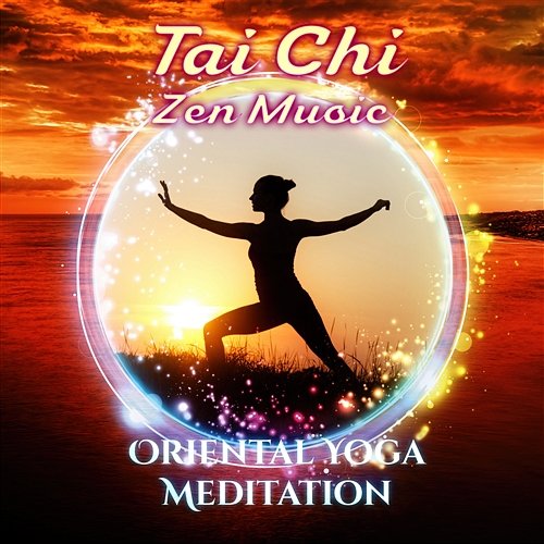 Tai Chi Zen Music: Oriental Yoga Meditation Oriental Music Zone