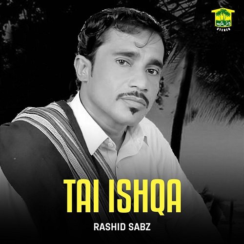 Tai Ishqa Rashid Sabz