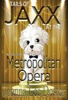 Tails Of Jaxx At The Metropolitan Opera Doster Joanna Lee